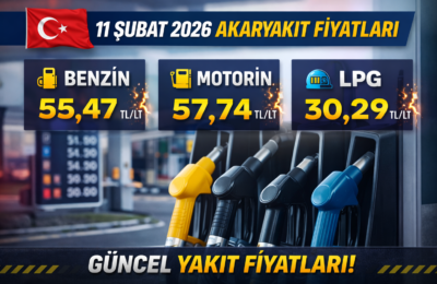 Türkiye 11 Şubat 2026 Akaryakıt Fiyatları